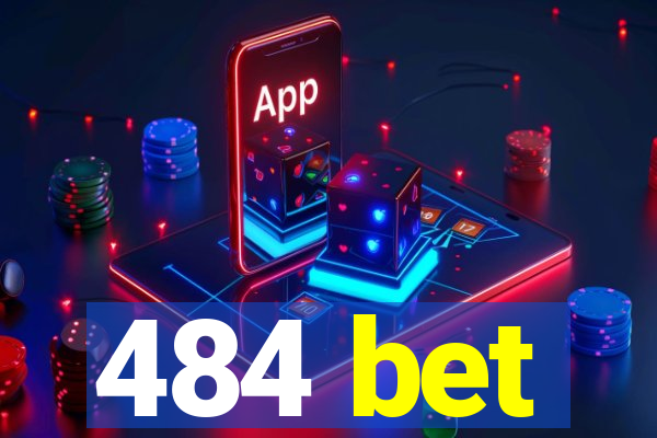 484 bet